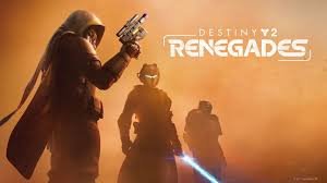 Destiny 2: Renegades — ارحب بعالم المتمردين والمهام الخطيرة في 2025